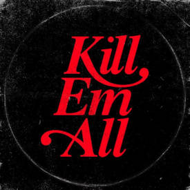 Kill Em All Kill Em All