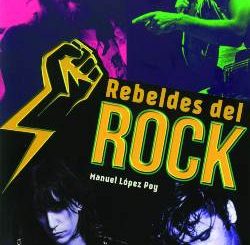 Manuel López Poy : Rebeldes del Rock