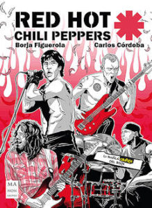 Borja Figuerola, Carlos Córdoba : Novela gráfica sobre Red Hot Chilli Peppers