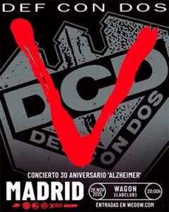 Def Con Dos : Concierto 30 aniversario del lanzamiento de su álbum “Alzheimer”.
