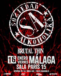 Brutal Thin, Soziedad Alkoholika: Málaga, 16 de enero de 2026