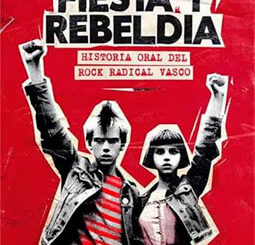 Javier Jerry Corral : Fiesta y Rebeldía – Historia Oral del Rock Radical Vasco